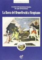 Un simbolo dell'espansionismo fiorentino alle soglie del Rinascimento: la rocca del Brunelleschi a Vicopisano di Giovanni Ranieri Fascetti edito da CLD Libri