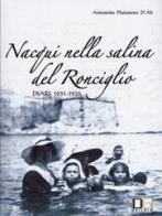 Nacqui nella salina del Ronciglio. Diari 1931-1935 di Antonietta Platamone D'Alì edito da Di Girolamo
