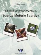 Unità di apprendimento in scienze motorie sportive. Per la Scuola media di Mario Giuliani edito da Cristian Lucisano Editore