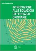Introduzione alle equazioni differenziali ordinarie di Annalisa Malusa edito da La Dotta