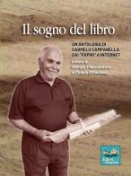 Il sogno del libro. Un'antologia di Carmelo Campanella dai «Papiri» a internet di Carmelo Campanella edito da Associazione LIB(E)RI a Ragusa