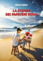 La stanza dei papaveri rossi di Elena Helmi edito da Youcanprint