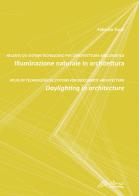 Illuminazione naturale in architettura-Daylighting in architecture di Fabrizio Tucci edito da Altralinea