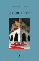 Oscuri delitti di Ermanno Mariani edito da Terzo Grado Edizioni