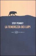 La tenerezza dei lupi di Stef Penney edito da Einaudi