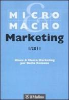 Micro & Macro Marketing (2011) vol.1 edito da Il Mulino