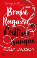 Brave ragazze, cattivo sangue di Holly Jackson edito da Rizzoli