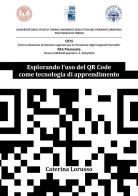 Esplorando l'uso del QR Code come tecnologia di apprendimento di Caterina Lorusso edito da Youcanprint