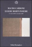 Essere morti insieme. L'evento dell'11 settembre 2001 di Mauro Carbone edito da Bollati Boringhieri