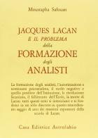 Jacques Lacan e il problema della formazione degli analisti di Moustapha Safouan edito da Astrolabio Ubaldini