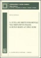 La tutela dei diritti fondamentali nell'ordinamento inglese: lo Human Rights Act 1998 e oltre di Silvia Sonelli edito da Giappichelli