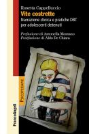 Vite costrette. Narrazione clinica e pratiche DBT per adolescenti detenuti di Rosetta Cappelluccio edito da Franco Angeli