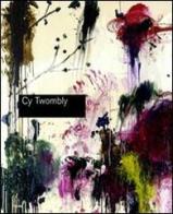 Cy Twombly. Catalogo della mostra (Roma, 5 marzo-24 maggio 2009) edito da Mondadori Electa