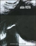 Aldo Rota. Luce e colore-Light and colour. Catalogo della mostra (Milano, 16 ottobre-14 novembre 2003) edito da Editoriale Giorgio Mondadori