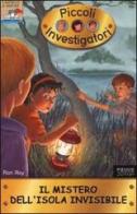 Il mistero dell'isola invisibile. Piccoli investigatori vol.6 di Ron Roy edito da Piemme