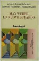 Max Weber. Un nuovo sguardo edito da Franco Angeli