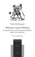 Polemica contro Heiberg. Un piccolo annesso di Constantin Constantius, autore di «La ripetizione» di Søren Kierkegaard edito da Edizioni ETS