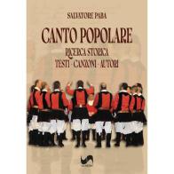 Canto popolare. Ricerca storica. Testi, canzoni, autori. Ediz. italiana e sarda di Salvatore Paba edito da Susil Edizioni