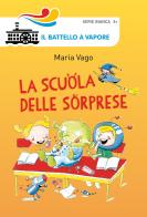 La scuola delle sorprese. Ediz. illustrata di Maria Vago edito da Piemme