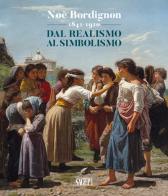 Noè Bordignon 1841-1920. Dal Realismo al Simbolismo. Ediz. illustrata edito da SAGEP
