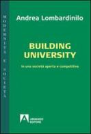 Building university. In una società aperta e comparativa di Andrea Lombardinilo edito da Armando Editore