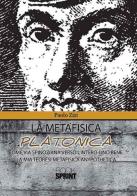 La metafisica platonica di Paolo Zizi edito da Booksprint