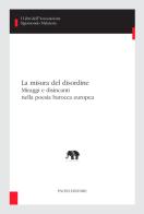 La misura del disordine. Miraggi e disincanti nella poesia barocca europea edito da Pacini Editore
