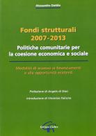 Fondi strutturali 2007-2013 di Alessandro Dattilo edito da CieRre