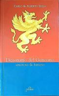 Dizionario del genoano amoroso & furioso di Carlo Isola, Alberto Isola edito da De Ferrari