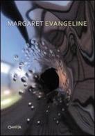 Margaret Evangeline. Ediz. inglese di Edward Lucie-Smith, Dominique Nahas edito da Charta