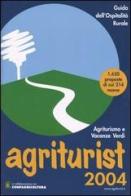 Guida dell'ospitalità rurale. Agriturismo e vacanze verdi. Agriturist2004 edito da AT