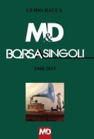 M&D Borsasingoli 1960-2015 di Guido Racca edito da M&D Musica e Dischi