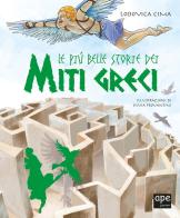 Le più belle storie dei miti greci. Ediz. a colori di Lodovica Cima edito da Ape Junior