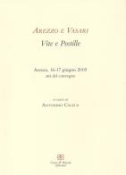 Arezzo e Vasari. Vite e postille. Atti del Convegno (Arezzo, 16-17 giugno 2005) edito da CB Edizioni