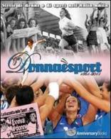 Donna è sport. 1861-2011. Storie di donne e di sport nell'Italia unita edito da Anniversary Books