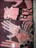 Biciclette in città. Discorso sull'uomo per interposto oggetto 1984-1988 di Antonio Catellani edito da Immedia Editrice