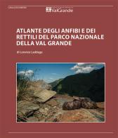 Atlante degli anfibi e dei rettili del Parco Nazionale Val Grande di Lorenzo Laddaga edito da Parco Nazionale Val Grande