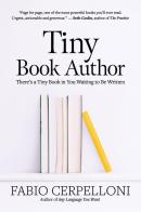 Tiny book author. There's a tiny book in you waiting to be written di Fabio Cerpelloni edito da Youcanprint