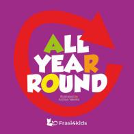 All year round. Ediz. illustrata edito da Frasi4kids