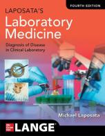Laposata's laboratory medicine. Diagnosis of disease in clinical laboratory di Michael Laposata edito da McGraw-Hill Education