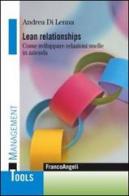 Lean relationships. Come sviluppare relazioni snelle in azienda di Andrea Di Lenna edito da Franco Angeli