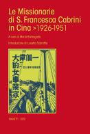 Le missionarie di S. Francesca Cabrini in Cina (1926-1951) edito da Marietti 1820