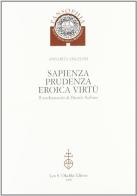 Sapienza, prudenza, eroica virtù. Il mediomondo di Daniele Barbaro di Annarita Angelini edito da Olschki