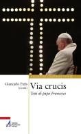 Via Crucis. Testi di papa Francesco edito da EMP