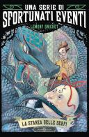 La stanza delle serpi. Una serie di sfortunati eventi vol.2 di Lemony Snicket edito da Salani