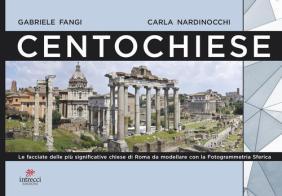 Centochiese di Roma. Le facciate delle più significative chiese di Roma da modellare con la fotogrammetria sferica. Ediz. illustrata di Gabriele Fangi, Carla Nardinocchi edito da Intrecci