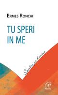 Tu speri in me di Ermes Ronchi edito da Paoline Editoriale Libri