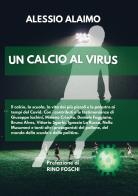 Un calcio al virus di Alessio Alaimo edito da Passione Scrittore selfpublishing