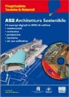 AS2 architettura sostenibile. Con CD-ROM di Marcello Balzani edito da Maggioli Editore