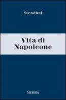 Vita di Napoleone di Stendhal edito da Ugo Mursia Editore